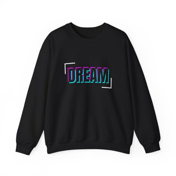 Dream Unisex Crewneck Sweatshirt - Cozy Motivational Apparel