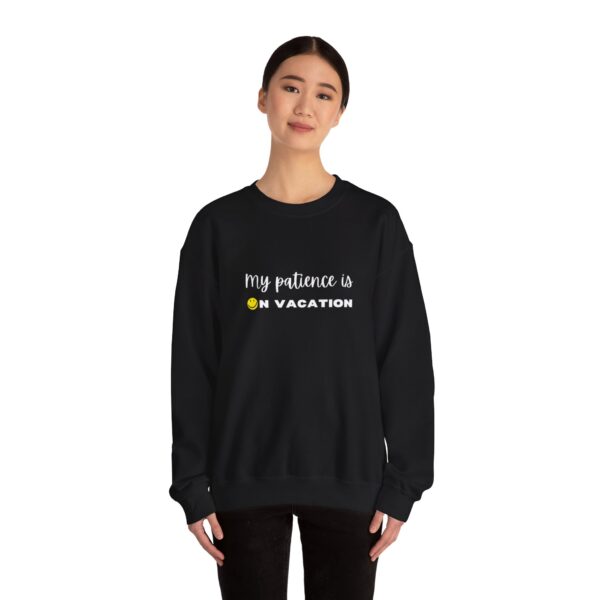My Patience Is On Vacation Sweatshirt - Unisex Heavy Blend Crewneck for Relaxed Vibes