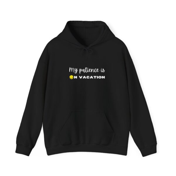 My Patience is on Vacation Hoodie – Unisex Heavy Blend Sweatshirt for Relaxation