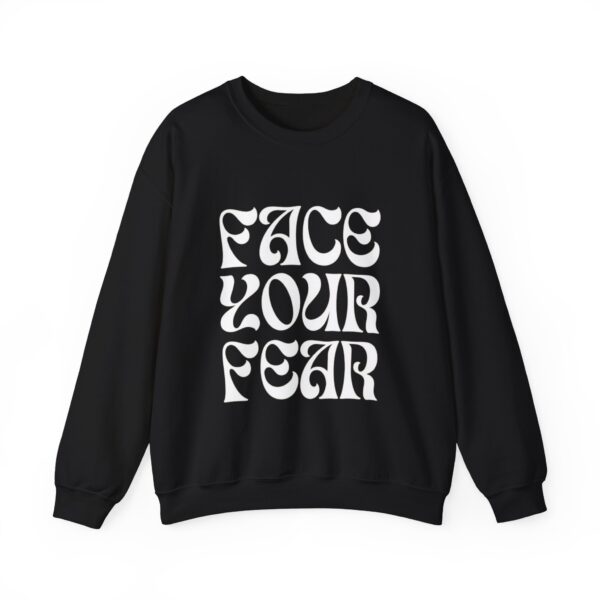 Face Your Fear Unisex Crewneck Sweatshirt - Motivational Black Sweater