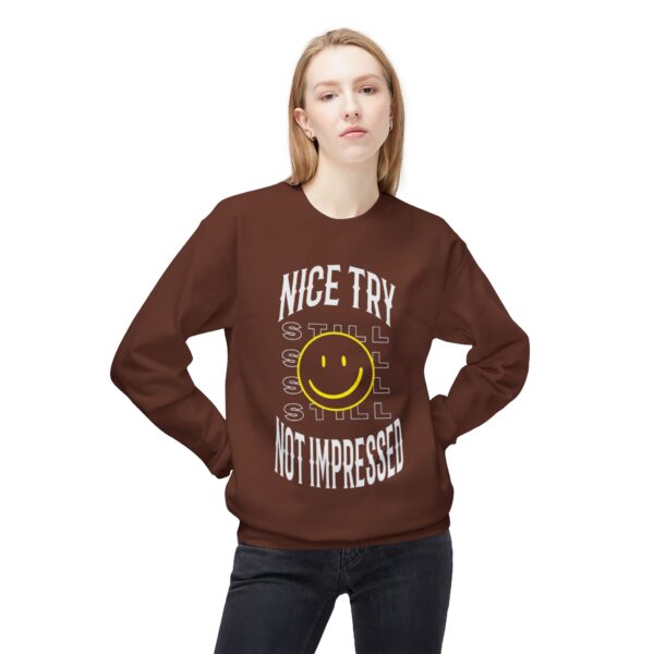 Funny 'Nice Try, Not Impressed' Unisex Fleece Sweatshirt - Perfect for Casual Wear & Gift Giving